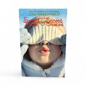 Sweet Treats & Secret Crushes Book by Lisa Greenwald